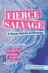 Fierce Salvage - Carrie Marshall ; Ely Percy ; Colin Herd ; Heather Parry ; Shola von Reinhold ; Mae Diansangu ; Adi Novak ; Alyson Kissner ; AW Earl ; Cal Bannerman ; Ciara Maguire ; Colin McGuire ; Elspeth Wilson ; Etzali Hernandez ; Eve Brandon ; Fraser Currie ; Hannah - 9781916637030