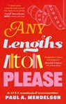Any Lengths to Please - MENDELSON,  Paul A. - 9781916668119