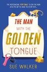 The Man with the Golden Tongue - WALKER,  Sue - 9781916668454