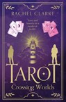 Tarot – Crossing Worlds - Rachel Clarke - 9781916668607