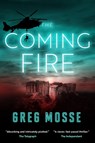 The Coming Fire - Greg Mosse - 9781916678057