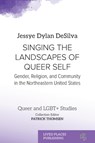 Singing the Landscapes of Queer Self - Jessye Dylan Desilva - 9781916704015