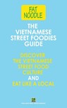 The Vietnamese Street Foodies Guide - Bruce Blanshard - 9781916709058