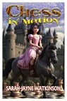Chess in Motion - Sarah-Jayne Watkinson - 9781916732254