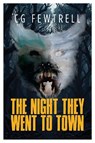 The Night They went to Town - C G Fewtrell - 9781916732483