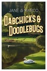 Dabchicks and Doodlebugs - Jane di Marco - 9781916732506