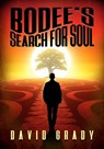 Bodee's Search for Soul - David Grady - 9781916732629