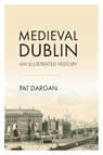 Medieval Dublin - Pat Dargan - 9781916742666