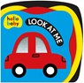 Look At Me! (Hello Baby) - Roger Priddy ; Priddy Books - 9781916745681