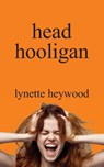 head hooligan - Lynette Heywood - 9781916776456