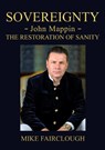 SOVEREIGNTY - John Mappin - The Restoration of Sanity - Mike Fairclough - 9781916776883