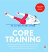 Core Training: 30-Day Exercise Course -  - 9781916781269