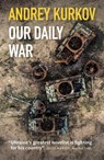 Our Daily War - Andrey Kurkov - 9781916788787