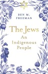 The Jews - Ben M. Freeman - 9781916797475