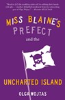 Miss Blaine's Prefect and the Uncharted Island - Olga Wojtas - 9781916812390