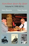 Korchnoi Year by Year: Volume IV (1992-2016) - Hans Renette - 9781916839083