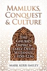 Mamluks, Conquest and Culture - Mark Kerr-Smiley - 9781916846760