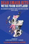 Dear Smash Hits, We're From Scotland! - Alastair MacDonald Jackson - 9781916864283