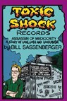 Toxic Shock Records, Assassin of Mediocrity - Bill Sassenberger - 9781916864627