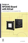 Design an RP2040 board with KiCad - Jo Hinchliffe ; Ben Everard - 9781916868137
