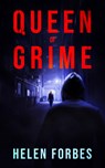Queen of Grime - Helen Forbes - 9781916888340