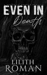 Even in Death - Lilith Roman - 9781916888999