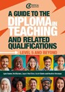 A Guide to the Diploma in Teaching and Related Qualifications - Lynn Senior ; Neil Barnes ; Joyce I-Hui Chen ; Scott Clarke - 9781916925557