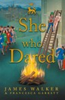 She who Dared - James Walker ; Francesca (Fran) Garratt - 9781916966734