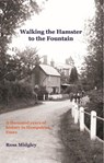 Walking the Hamster to the Fountain - Ross Midgley - 9781916966871