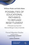 Possibilities of Educational Pathways to Refugee Resettlement - William Mude ; Sally Baker - 9781916985278