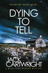 Dying To Tell - Jack Cartwright - 9781916986046