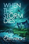 When The Storm Dies - Jack Cartwright - 9781916986145