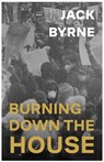 Burning Down the House - Jack Byrne - 9781917005180