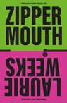 Zipper Mouth - Laurie Weeks - 9781917008099
