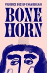 Bone Horn - Prudence Bussey-Chamberlain - 9781917008112