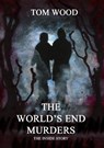 The World's End Murders The Inside Story - Tom Wood - 9781917011051
