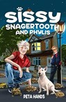 Sissy Snagertooth and Phylis - Peta Hands - 9781917022651