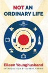 Not An Ordinary Life - Eileen Younghusband - 9781917022880