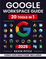Google Workspace Guide - Kevin Pitch - 9781917038508