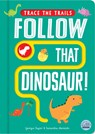 Follow That Dinosaur! - Georgie Taylor - 9781917082532