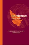 Bordeaux: The Smart Traveller's Wine Guide - Georgie Hindle - 9781917084512