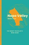 Napa Valley: The Smart Traveller's Wine Guide - Maria C. Hunt - 9781917084604