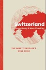 Switzerland: The Smart Traveller's Wine Guide - Simon Hardy ; Marc Checkley - 9781917084697