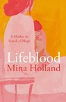 Lifeblood - Mina Holland - 9781917092081