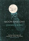 Moon Base One - Jemma L. King - 9781917140577