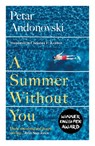 A Summer Without You - Petar Andonovski - 9781917140737