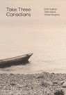 Take Three Canadians - Tyler Keevil ; Tristan Hughes ; Gail Hughes - 9781917140768