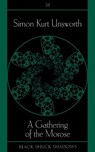 Unsworth, S: Gathering of the Morose - Simon Kurt Unsworth - 9781917173971
