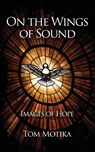 On the Wings of Sound - Tom Motika - 9781917185851