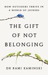 The Gift of Not Belonging - Rami Kaminski - 9781917189224